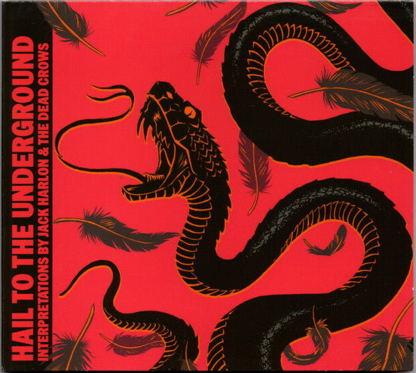 HARLON, JACK / DEAD CROWS - HAIL TO THE UNDERGROUND - CD
