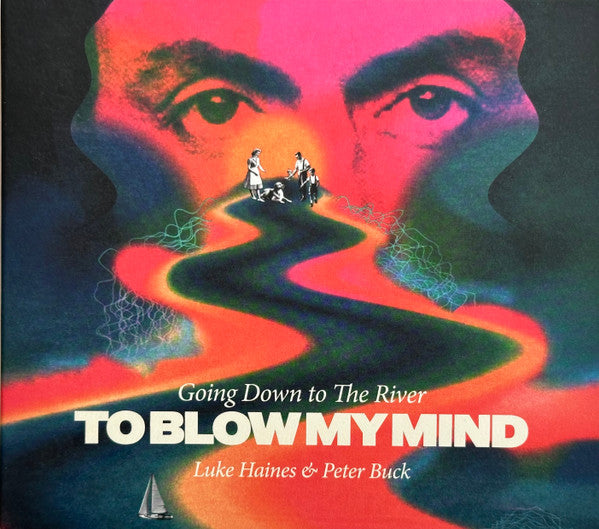 HAINES, LUKE & PETER BUCK - GOING DOWN TO THE RIVER TO BLOW MY MIND - CD
