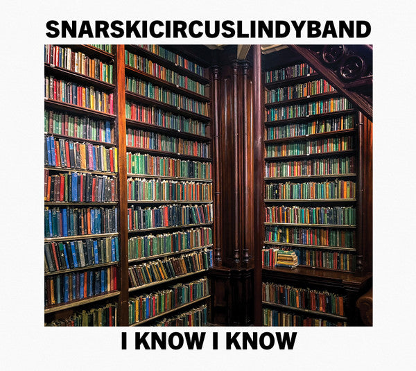 SNARSKICIRCUSLINDYBAND - I KNOW I KNOW (EP) - CD