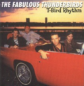 FABULOUS THUNDERBIRDS - T-BIRD RHYTHM: 2026 REISSUE - CD