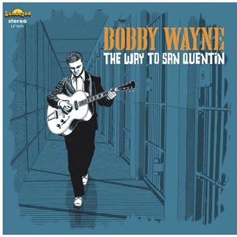 WAYNE, BOBBY - WAY TO SAN QUENTIN - CD