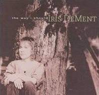 DEMENT, IRIS - WAY I SHOULD: 30TH ANNIVERSARY EDITION - CD