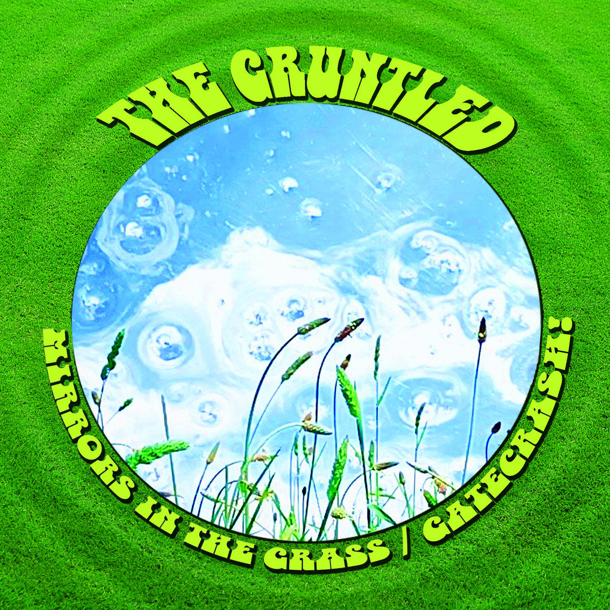 GRUNTLED - MIRRORS IN THE GRASS / GATECRASH! - 7