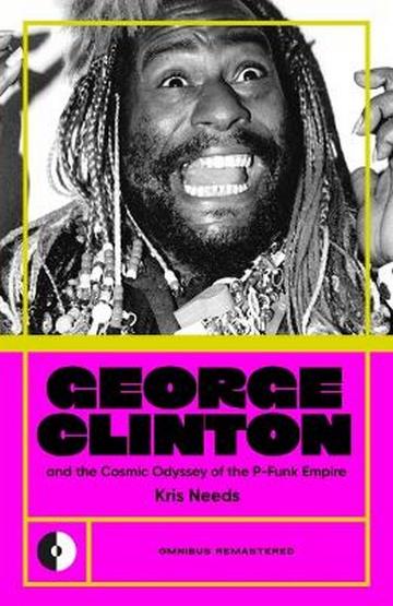 CLINTON, GEORGE / KRIS NEEDS - GEORGE CLINTON & THE COSMIC ODYSSEY... - BK