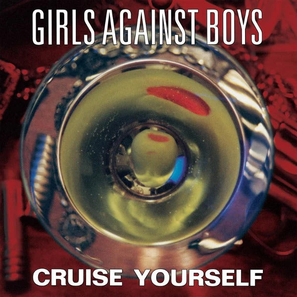 GIRLS AGAINST BOYS - CRUISE YOURSELF (REMASTERED) - LP