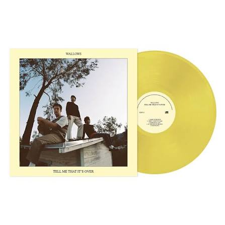 WALLOWS - TELL ME THAT IT'S OVER : YELLOW VINYL - LP