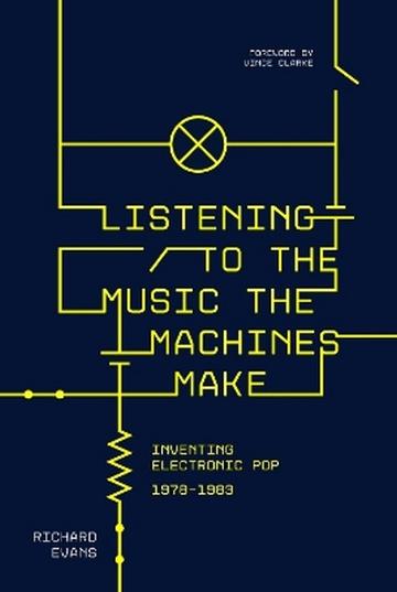 EVANS, RICHARD - LISTENING TO THE MUSIC THE MACHINES MAKE - BK