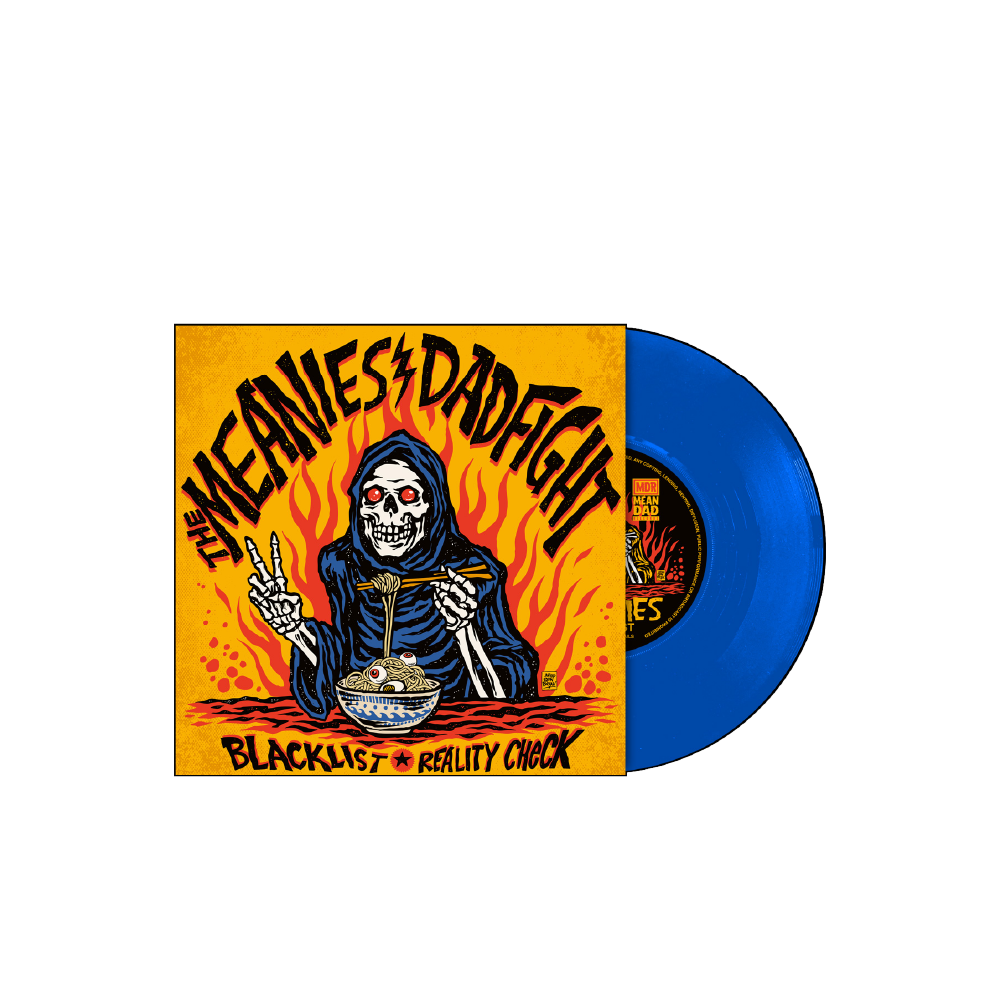 MEANIES / DAD FIGHT - BLACKLIST / REALITY CHECK: BLUE VINYL - 7