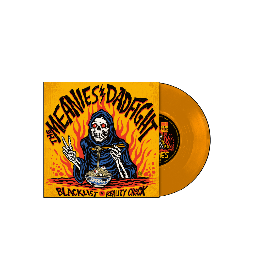 MEANIES / DAD FIGHT - BLACKLIST / REALITY CHECK: ORANGE VINYL - 7