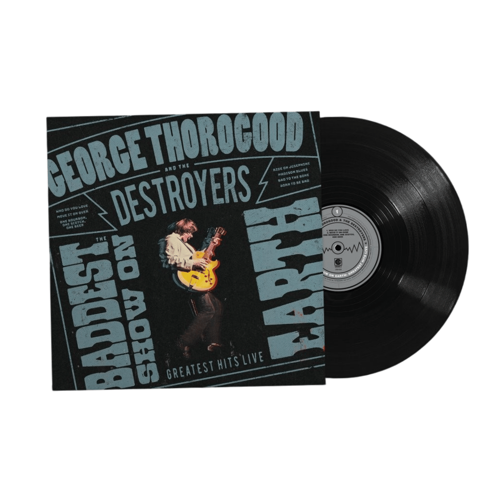 THOROGOOD, GEORGE & THE DESTROYERS - BADDEST SHOW ON EARTH: GREATEST HITS - LP