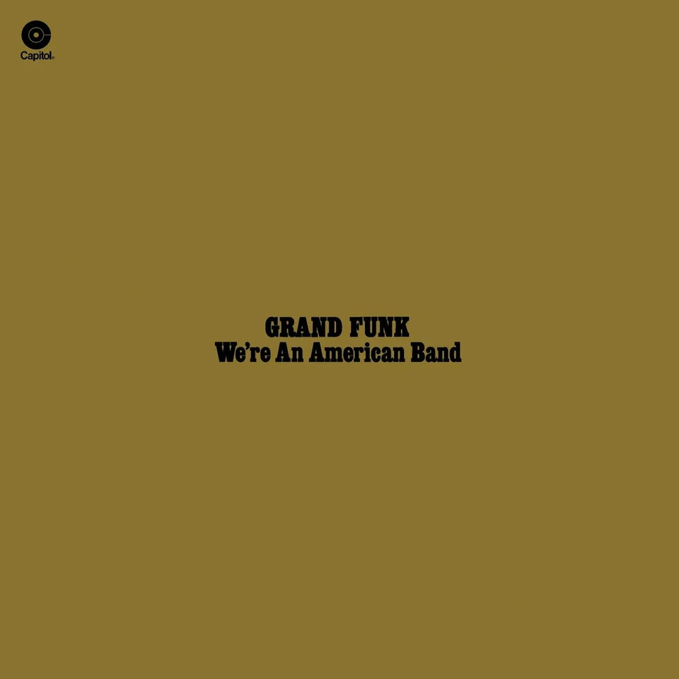 GRAND FUNK - WERE AN AMERICAN BAND : 180G VINYL - LP