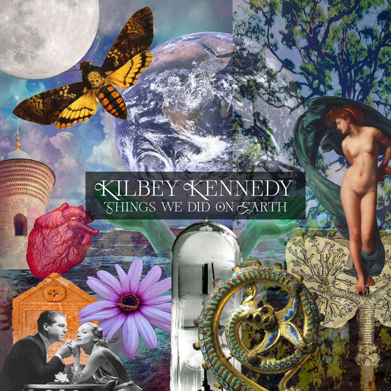 Kilbey Kennedy - Things We Did On Earth