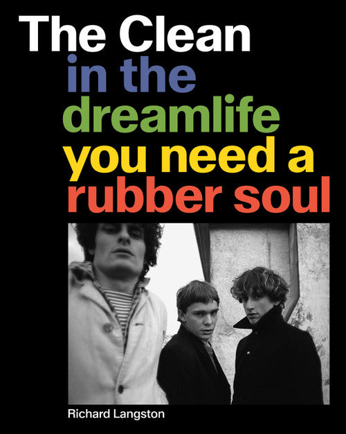 The Clean / Richard Langston - In The Dreamlife You Need A Rubber Soul