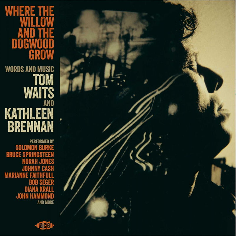 Tom Waits / Various - Where The Willow & The Dogwood Grow