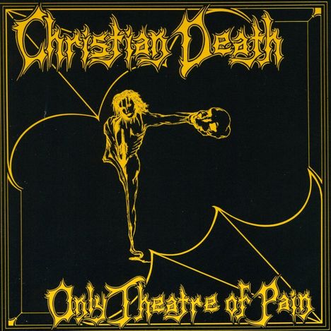 CHRISTIAN DEATH - ONLY THEATRE OF PAIN + DEATHWISH EP - CD