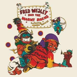 WESLEY, FRED & THE HORNY HORNS & MACEO P - A BLOW FOR ME A TOOT TO YOU - CD