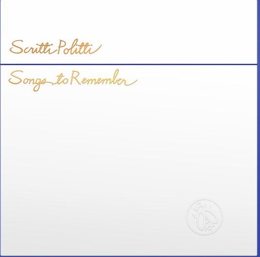 SCRITTI POLITTI - SONGS TO REMEMBER : 2026 REMASTER - LP
