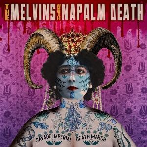 MELVINS / NAPALM DEATH - SAVAGE IMPERIAL DEATH MARCH - CD