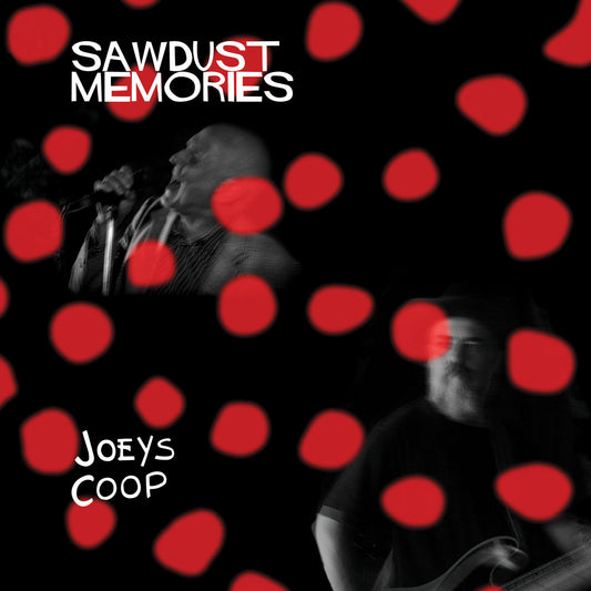 JOEYS COOP - SAWDUST MEMORIES - LP
