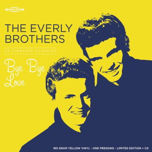 EVERLY BROTHERS - BYE BYE LOVE: YELLOW VINYL + CD - LP