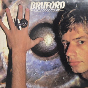 BRUFORD, BILL - FEELS GOOD TO ME: COLOUR IN COLOUR - LP