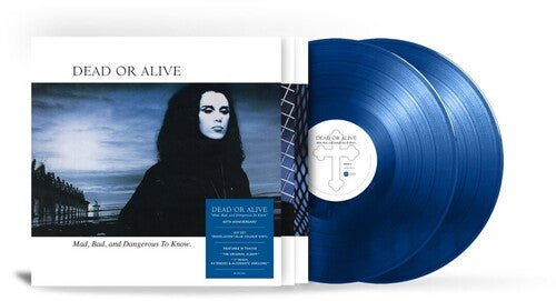 DEAD OR ALIVE - MAD BAD & DANGEROUS TO KNOW: 2LP BLUE - LP