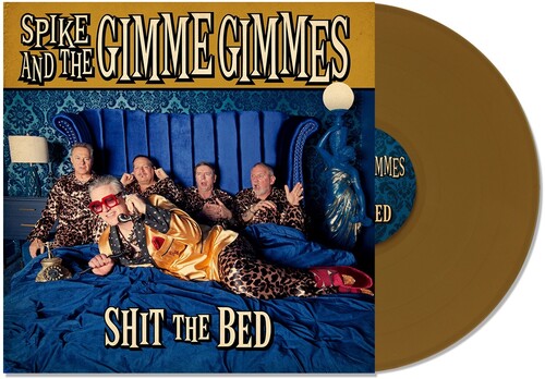 SPIKE & THE GIMME GIMMES - SHIT THE BED : GOLD VINYL - LP