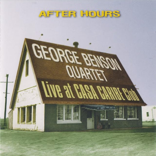 BENSON, GEORGE QUARTET - AFTER HOURS : LIVE AT CASA CARIBE CLUB - CD