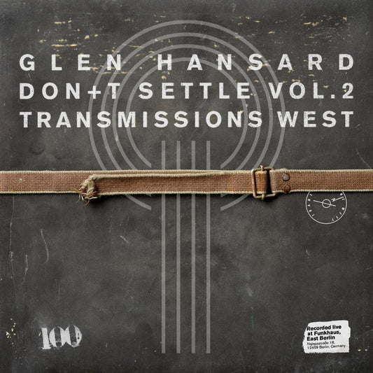 HANSARD, GLEN - DON'T SETTLE: VOL 2 - TRANSMISSIONS WEST - LP