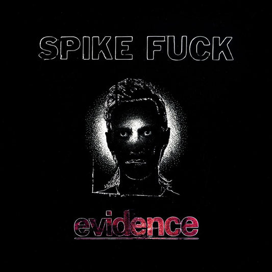 SPIKE FUCK - EVIDENCE - CD