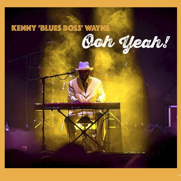 WAYNE, KENNY 'BLUES BOSS' - OOH YEAH! - CD