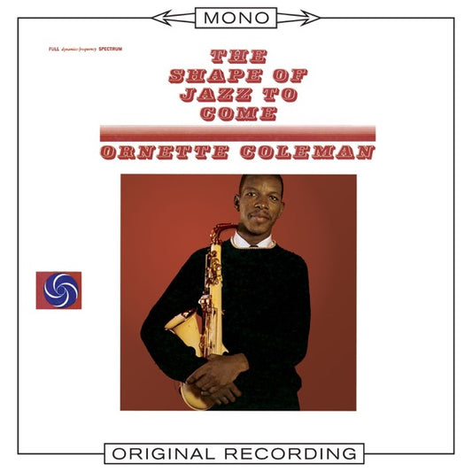COLEMAN, ORNETTE - SHAPE OF JAZZ TO COME [MONO]: 180 GRAM - LP