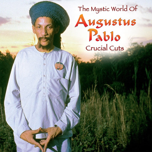 PABLO, AUGUSTUS - MYSTIC WORLD OF AUGUSTUS PABLO : CRUCIAL - CD