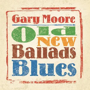 MOORE, GARY - OLD NEW BALLADS BLUES : 2026 REISSUE - CD
