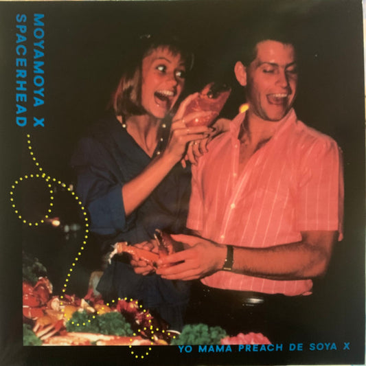 SPACERHEAD / MOYA MOYA - YO MAMA PREACH DE SOYA X - 10