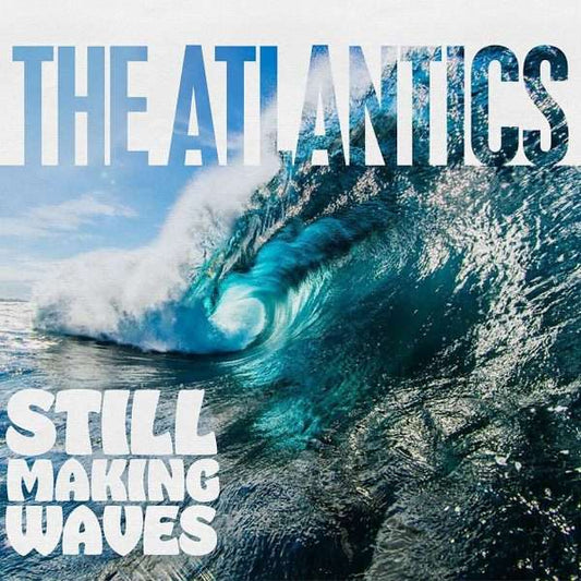 ATLANTICS - STILL MAKING WAVES - CD