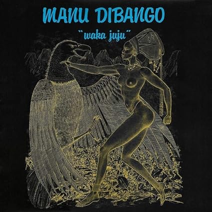DIBANGO, MANU - WAKA JUJU : 2026 REISSUE - CD