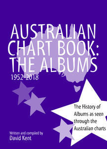 KENT, DAVID - AUSTRALIAN CHART BOOK : ALBUMS 1952-2018 - BK