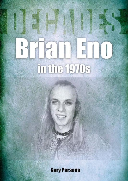 ENO, BRIAN / GARY PARSONS - BRIAN ENO IN THE 1970S - BK