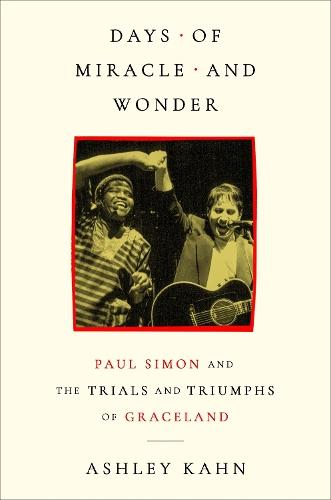 SIMON, PAUL / ASHLEY KAHN - DAYS OF MIRACLE AND WONDER - BK