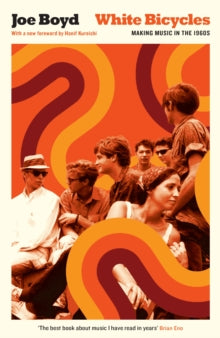BOYD, JOE - WHITE BICYCLES : MAKING MUSIC IN 1960'S - BK