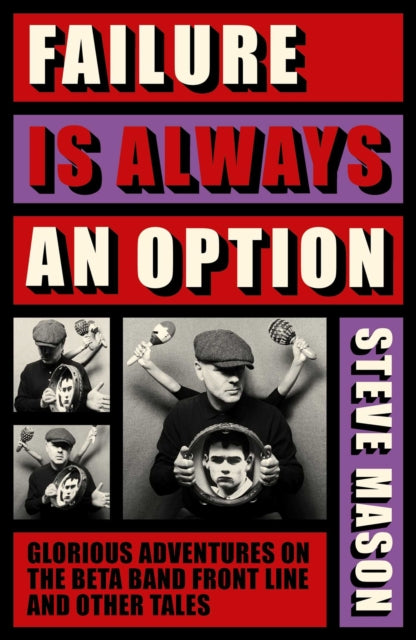 MASON, STEVE / BETA BAND - FAILURE IS ALWAYS AN OPTION - BK