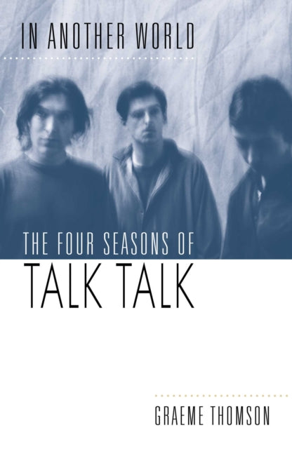 TALK TALK / GRAEME THOMSON - IN ANOTHER WORLD: FOUR SEASONS OF... - BK