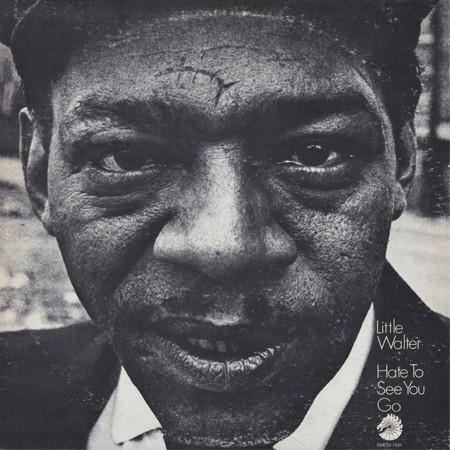 LITTLE WALTER - HATE TO SEE YOU GO - LP