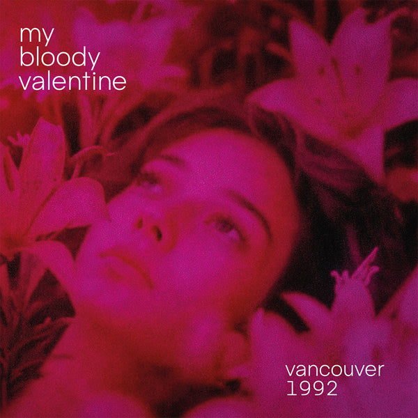 MY BLOODY VALENTINE - VANCOUVER 1992: RED 2LP SET - LP