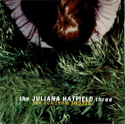 HATFIELD, JULIANA - BECOME WHAT YOU ARE - CD