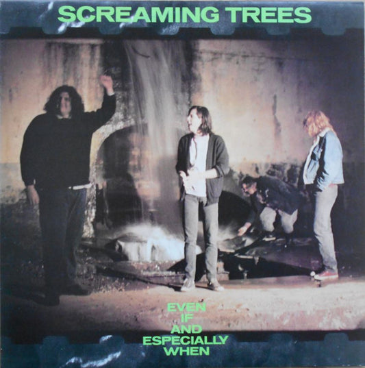 SCREAMING TREES - EVEN IF AND ESPECIALLY WHEN - LP
