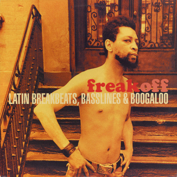VARIOUS - FREAK OFF : LATIN BREAKBEATS, BASSLINES - LP