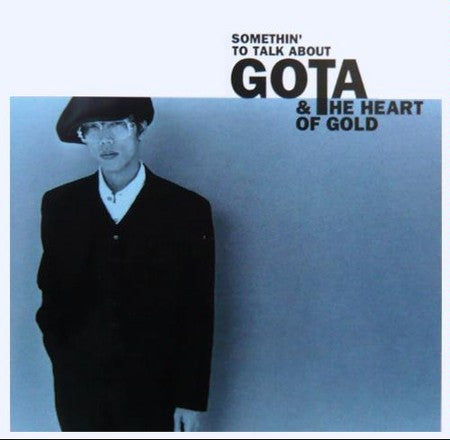 GOTA & THE HEART OF GOLD - SOMETHIN' TO TALK ABOUT - CD