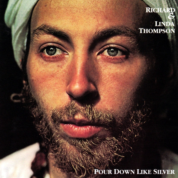 THOMPSON, RICHARD & LINDA - POUR DOWN LIKE SILVER - CD